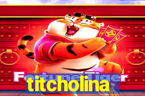 titcholina