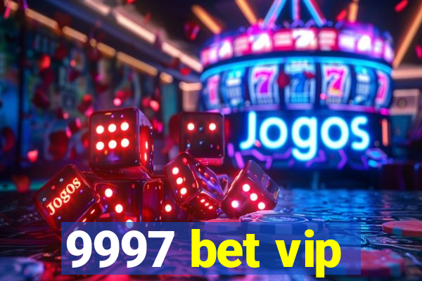 9997 bet vip