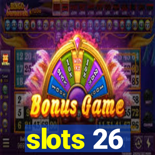 slots 26