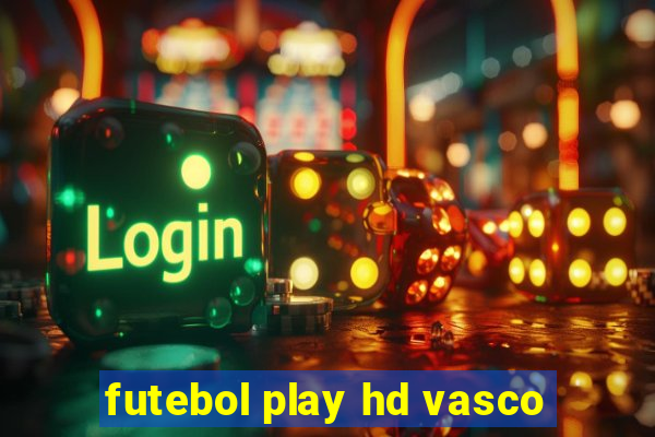 futebol play hd vasco