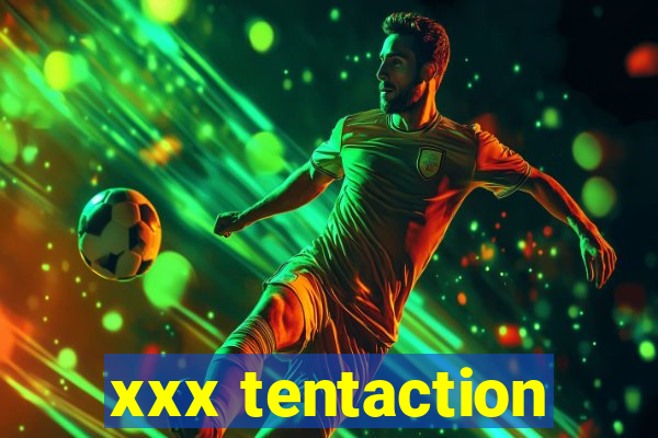 xxx tentaction