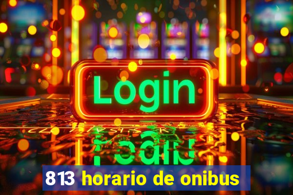 813 horario de onibus