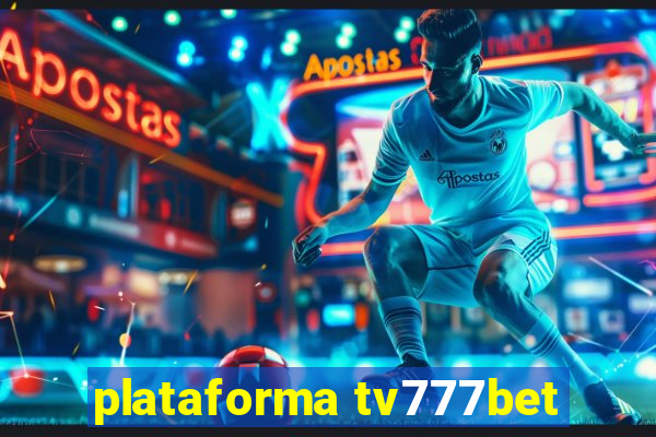 plataforma tv777bet