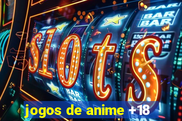 jogos de anime +18