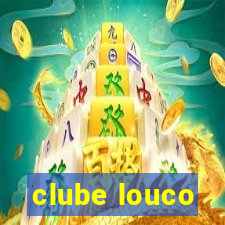 clube louco