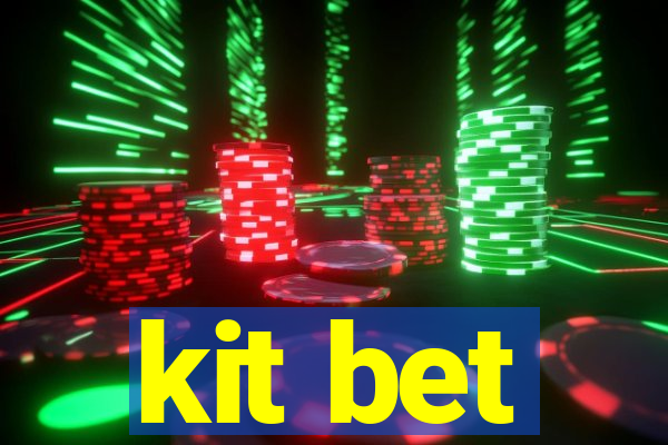 kit bet