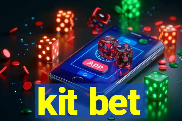 kit bet