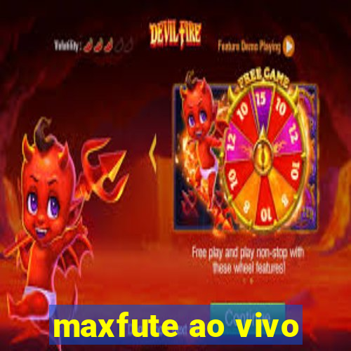 maxfute ao vivo