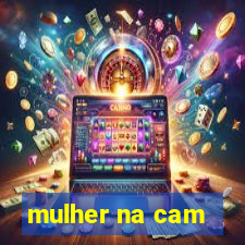 mulher na cam