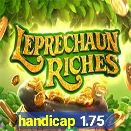 handicap 1.75