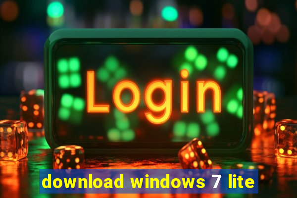 download windows 7 lite