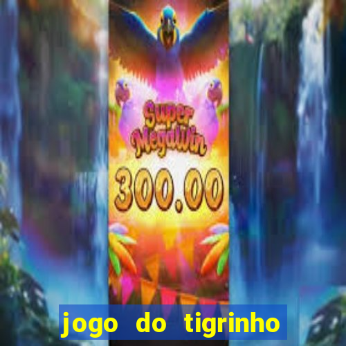 jogo do tigrinho de 5 reais