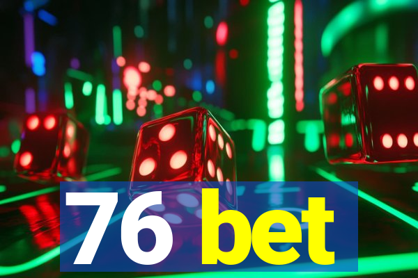 76 bet