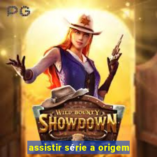 assistir série a origem