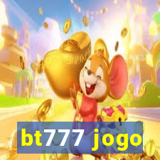 bt777 jogo