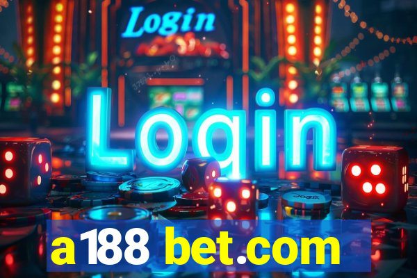 a188 bet.com