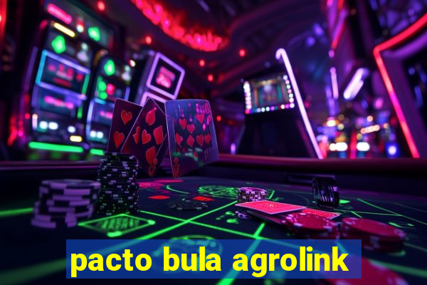 pacto bula agrolink