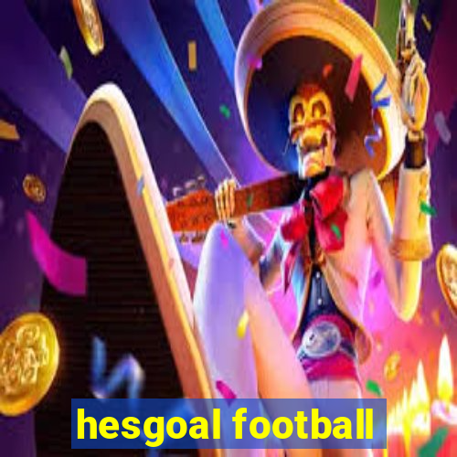 hesgoal football