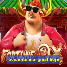 acidente marginal hoje