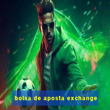 bolsa de aposta exchange