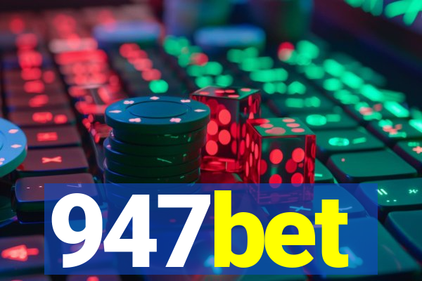 947bet