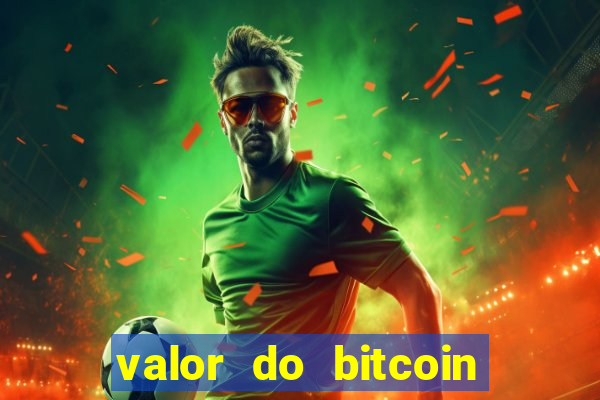 valor do bitcoin em 2020 em reais