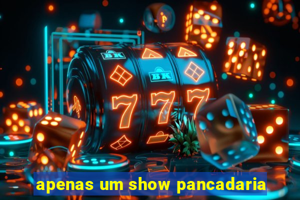 apenas um show pancadaria