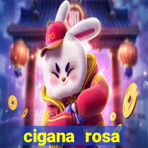 cigana rosa vermelha historia