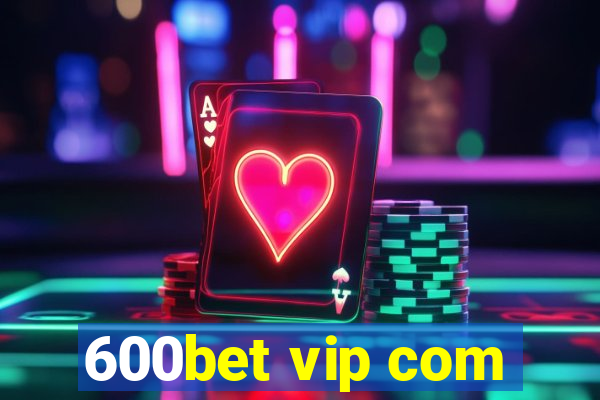 600bet vip com