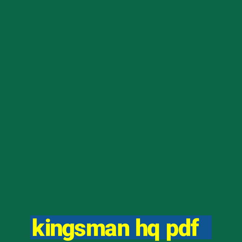 kingsman hq pdf