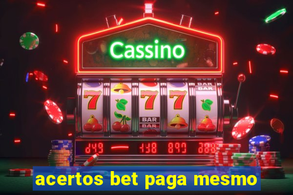 acertos bet paga mesmo