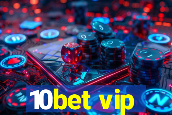 10bet vip