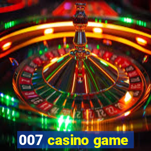 007 casino game