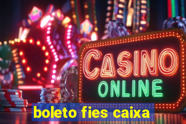 boleto fies caixa