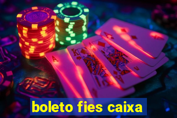 boleto fies caixa