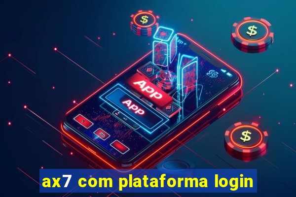 ax7 com plataforma login