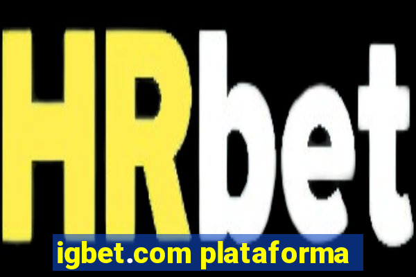 igbet.com plataforma