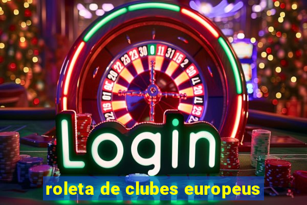 roleta de clubes europeus