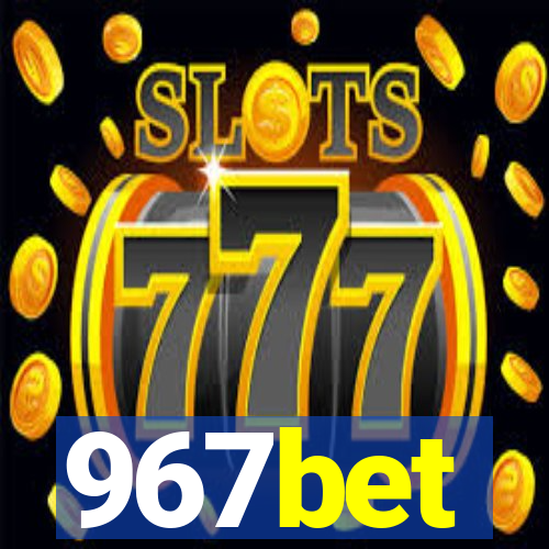 967bet