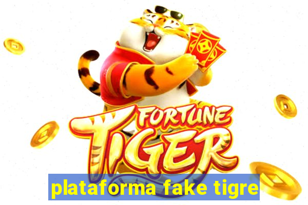 plataforma fake tigre