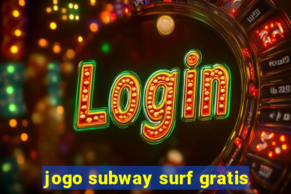 jogo subway surf gratis