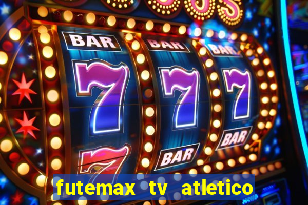 futemax tv atletico x botafogo