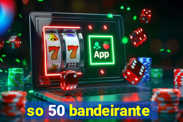 so 50 bandeirante