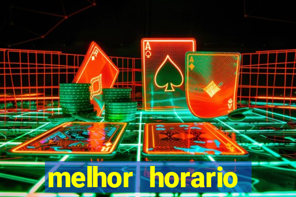 melhor horario jogar fortune tiger