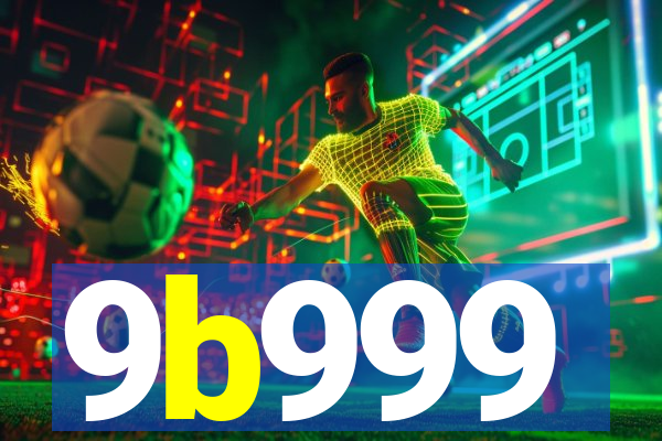 9b999