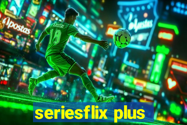 seriesflix plus