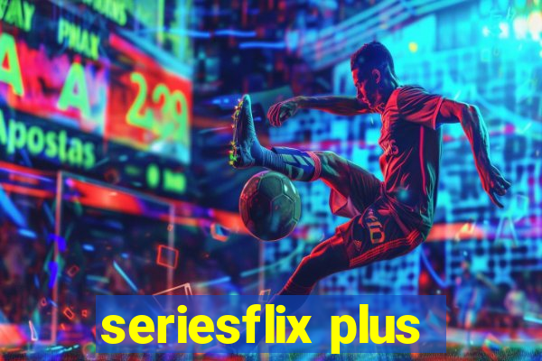 seriesflix plus