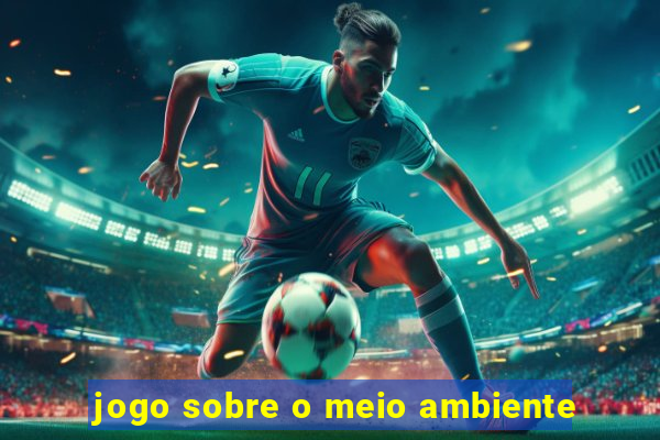 jogo sobre o meio ambiente