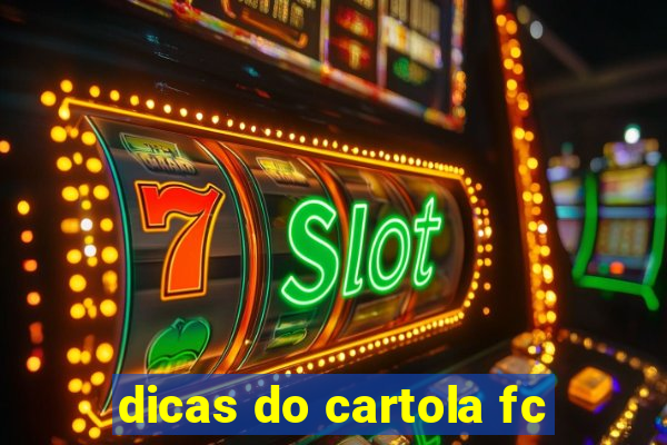 dicas do cartola fc