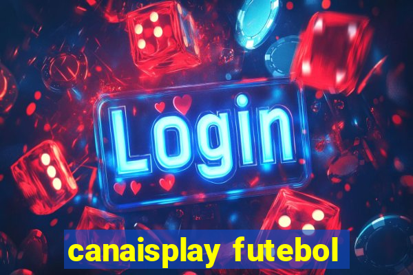 canaisplay futebol